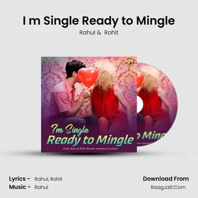 I m Single Ready to Mingle - Rahul