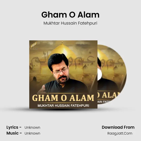 Gham O Alam - Single - Mukhtar Hussain Fatehpuri