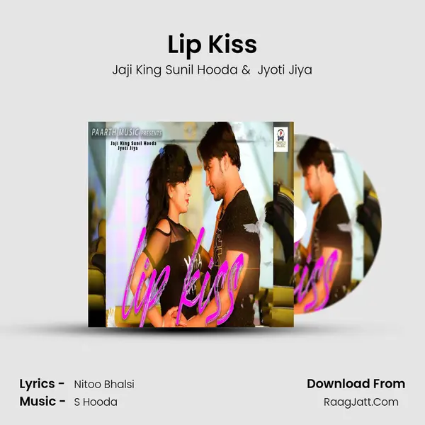 Lip Kiss - Jaji King Sunil Hooda
