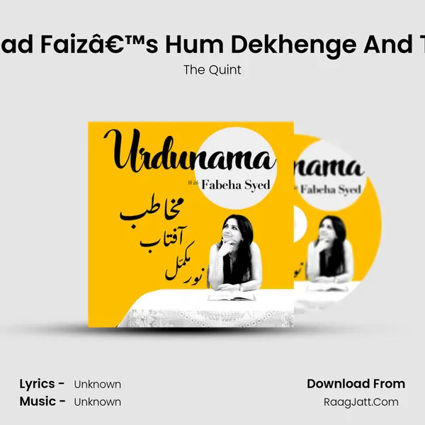 Explained: Faiz Ahmad Faizâ€™s 'Hum Dekhenge' And The Power of Eternal MP3 Song by The Quint Cover