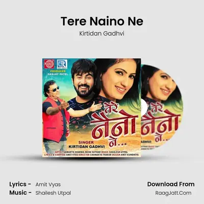 Tere Naino Ne - Kirtidan Gadhvi