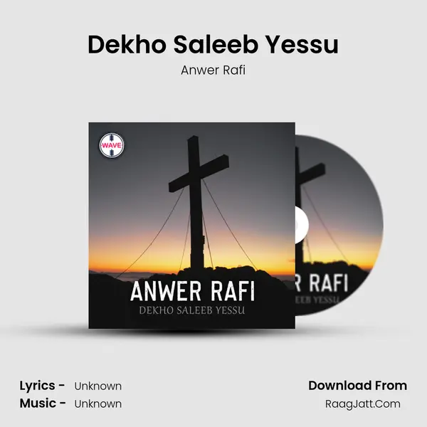 Dekho Saleeb Yessu - Single - Anwer Rafi