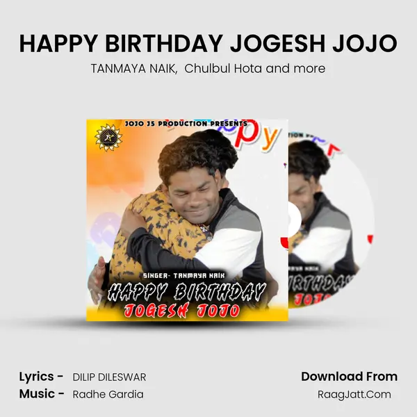 HAPPY BIRTHDAY JOGESH JOJO - TANMAYA NAIK