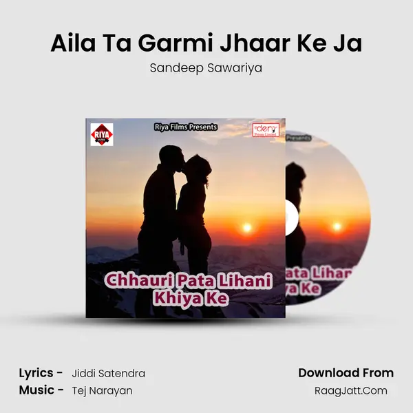 Aila Ta Garmi Jhaar Ke Ja MP3 Song by Sandeep Sawariya Cover