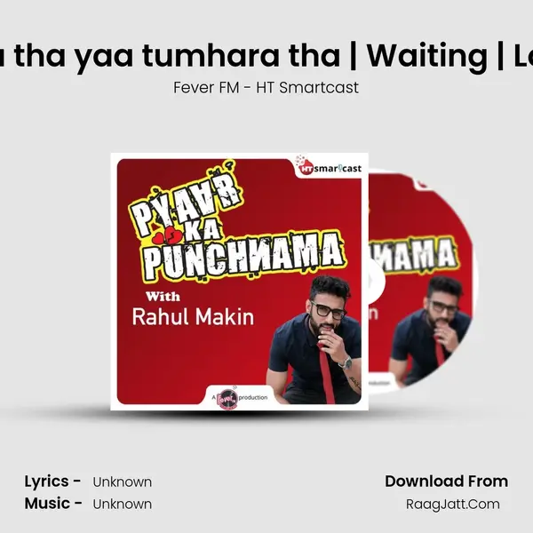 #18 Ye intezar subha ka tha yaa tumhara tha | Waiting | Love guru | RJ Rahul Mak MP3 Song by Fever FM - HT Smartcast Cover