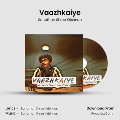 Vaazhkaiye - Sanathan Shree Krishnan
