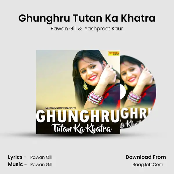 Ghunghru Tutan Ka Khatra - Pawan Gill