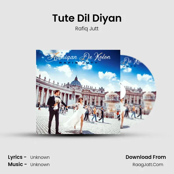 Tute Dil Diyan MP3 Song by Rafiq Jutt Cover