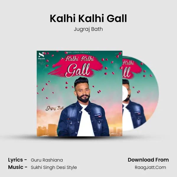 Kalhi Kalhi Gall - Jugraj Bath
