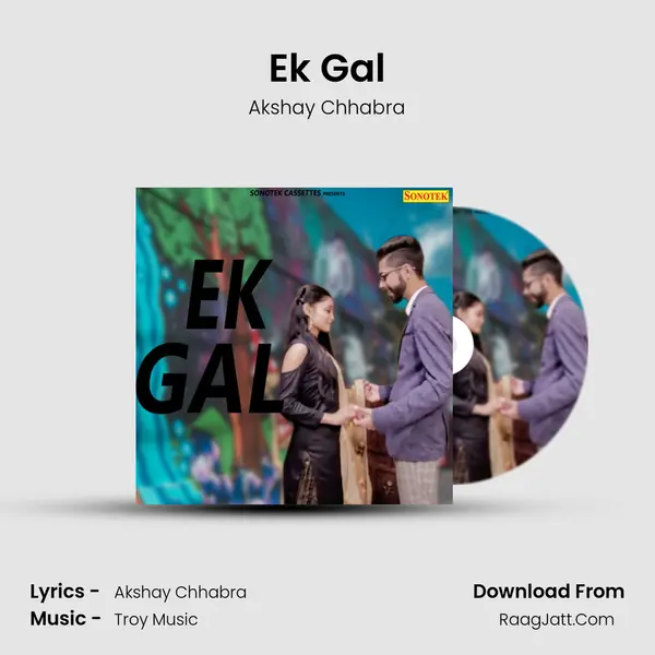 Ek Gal - Akshay Chhabra