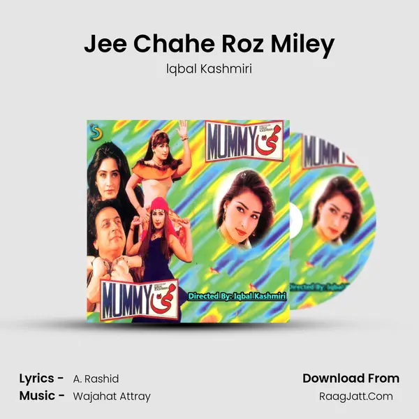 Jee Chahe Roz Miley MP3 Song by lqbal Kashmiri Cover