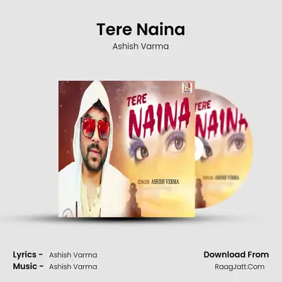 Tere Naina - Ashish Varma