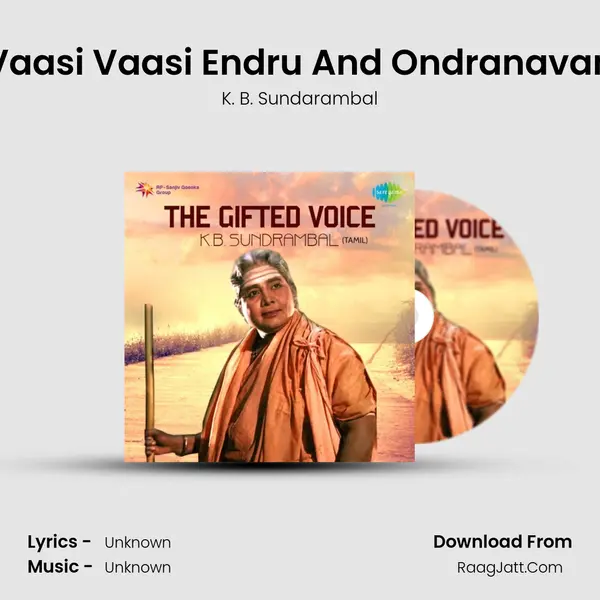 Vaasi Vaasi Endru And Ondranavan MP3 Song by K. B. Sundarambal Cover