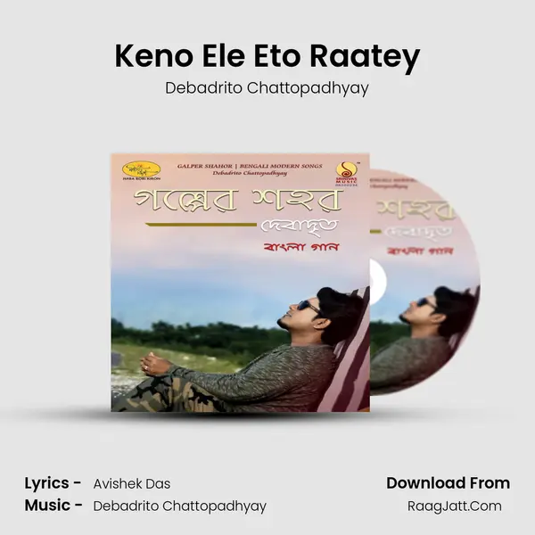 Keno Ele Eto Raatey MP3 Song by Debadrito Chattopadhyay Cover
