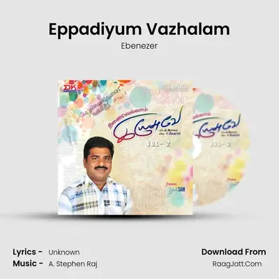 Eppadiyum Vazhalam MP3 Song by Ebenezer Cover
