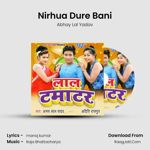 Nirhua Dure Bani MP3 Song by Abhay Lal Yadav Cover