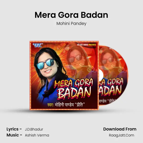 Mera Gora Badan - Mohini Pandey
