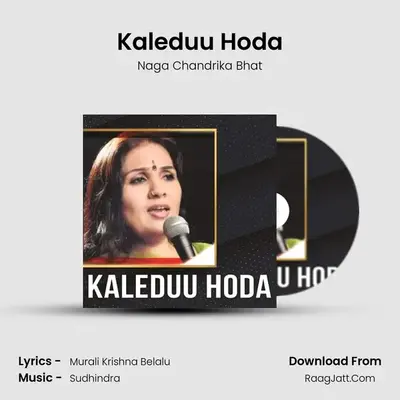 Kaleduu Hoda - Naga Chandrika Bhat