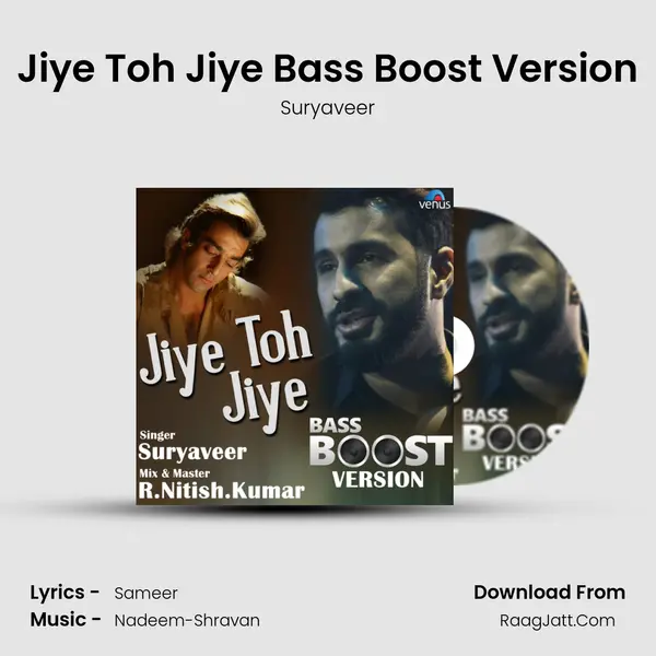 Jiye Toh Jiye Bass Boost Version mp3 song