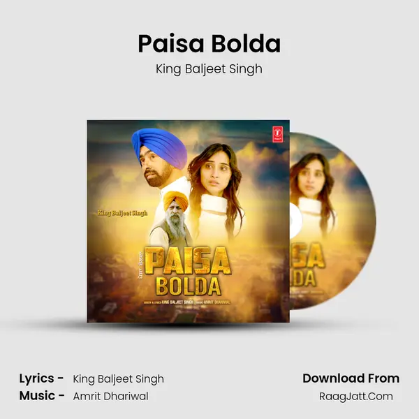 Paisa Bolda - King Baljeet Singh