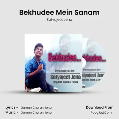Bekhudee Mein Sanam - Satyajeet Jena
