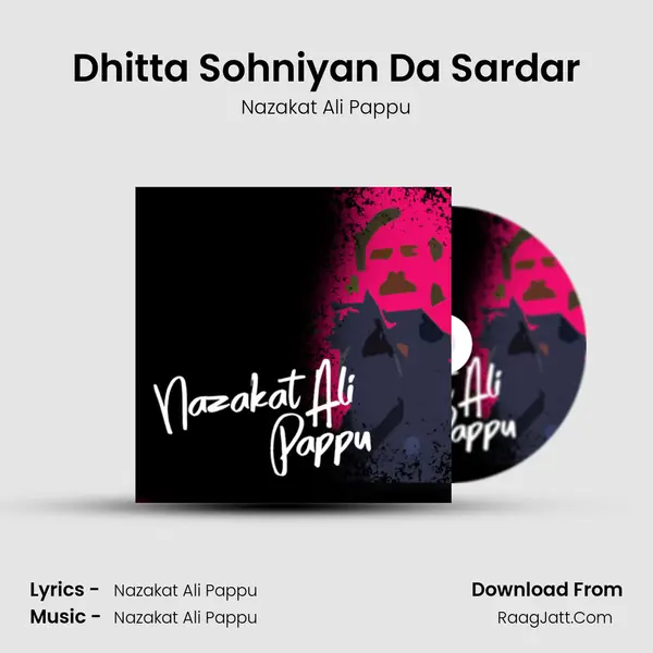 Dhitta Sohniyan Da Sardar MP3 Song by Nazakat Ali Pappu Cover