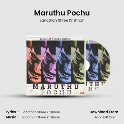 Maruthu Pochu - Sanathan Shree Krishnan