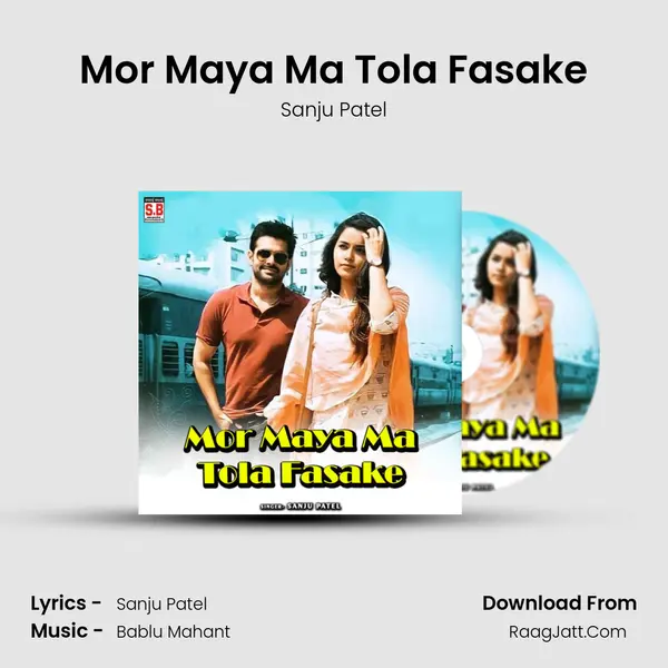 Mor Maya Ma Tola Fasake MP3 Song by Sanju Patel Cover