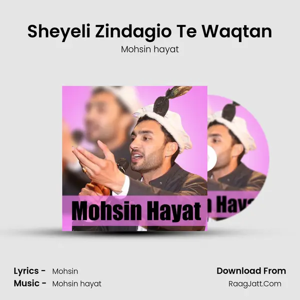 Sheyeli Zindagio Te Waqtan - Mohsin hayat