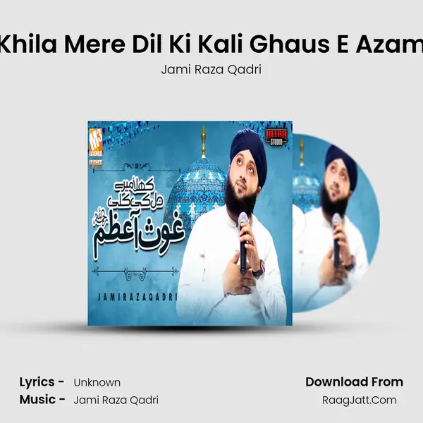 Khila Mere Dil Ki Kali Ghaus E Azam mp3 song