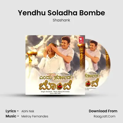 Yendhu Soladha Bombe - Shashank