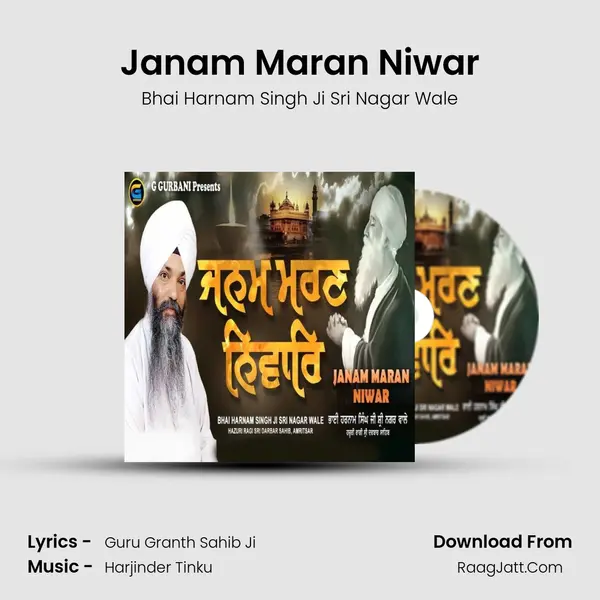 Janam Maran Niwar MP3 Song by Bhai Harnam Singh Ji Sri Nagar Wale Cover