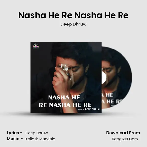 Nasha He Re Nasha He Re MP3 Song by Deep Dhruw Cover