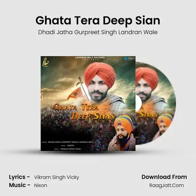 Ghata Tera Deep Sian MP3 Song by Dhadi Jatha Gurpreet Singh Landran Wale Cover