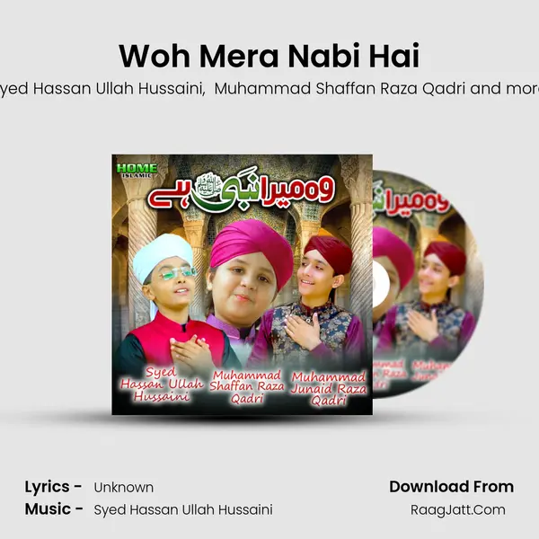 Woh Mera Nabi Hai MP3 Song by Syed Hassan Ullah Hussaini Cover