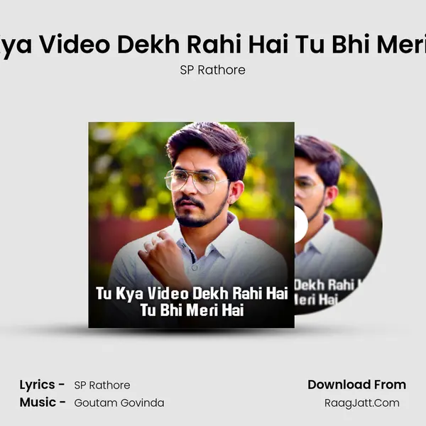 Tu Kya Video Dekh Rahi Hai Tu Bhi Meri Hai mp3 song