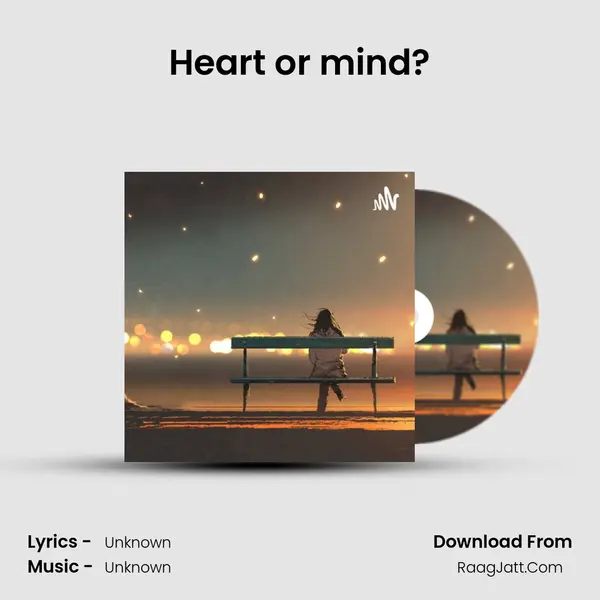 Heart or mind? MP3 Song by  Cover