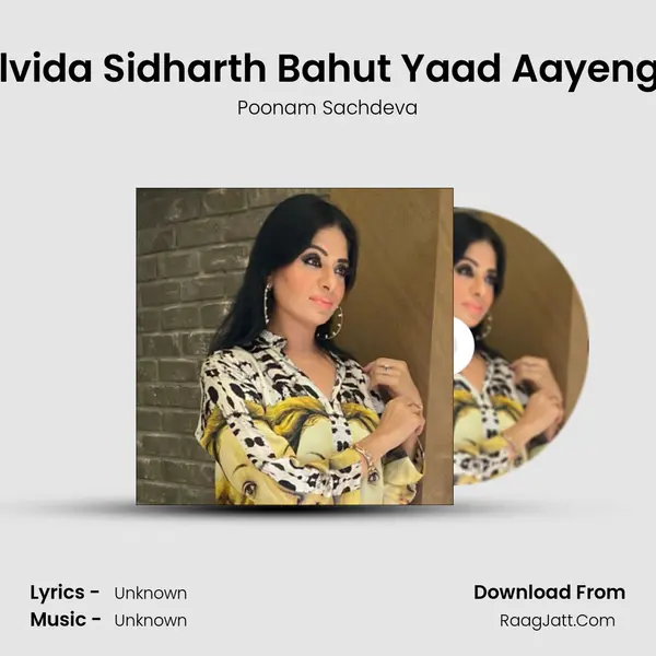 Alvida Sidharth Bahut Yaad Aayenge MP3 Song by Poonam Sachdeva Cover