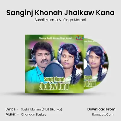 Sanginj Khonah Jhalkaw Kana - Sushil Murmu