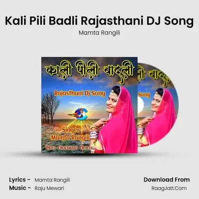 Kali Pili Badli Rajasthani DJ Song - Mamta Rangili