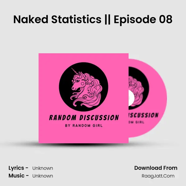 Naked Statistics || Episode 08 MP3 Song by  Cover