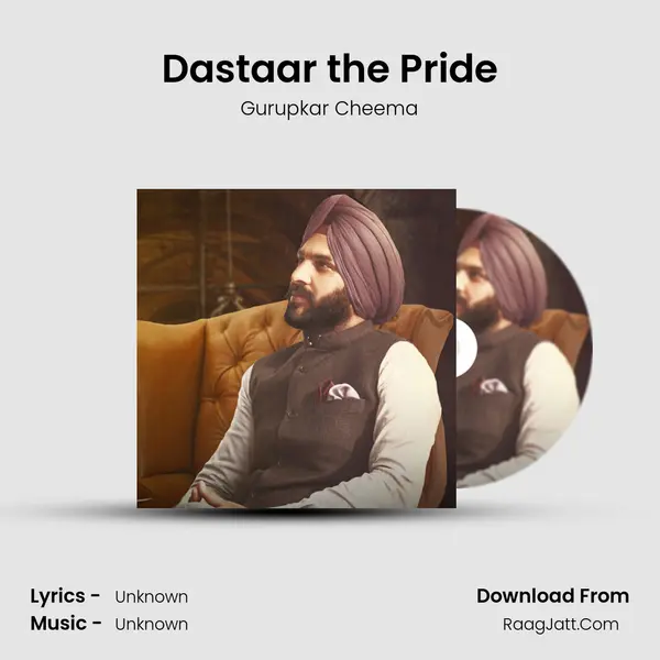 Dastaar the Pride MP3 Song by Gurupkar Cheema Cover