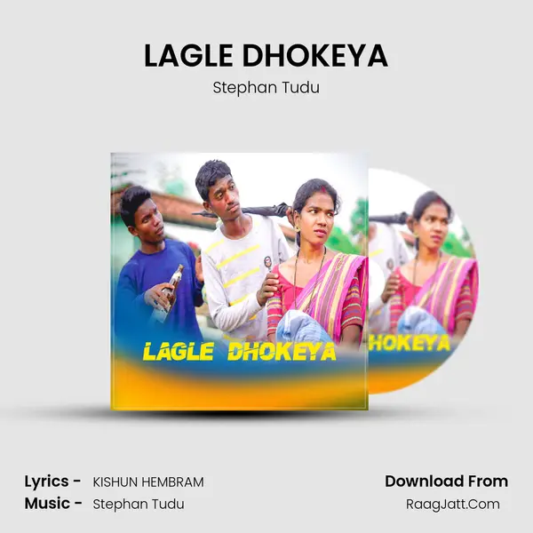 LAGLE DHOKEYA - Stephan Tudu