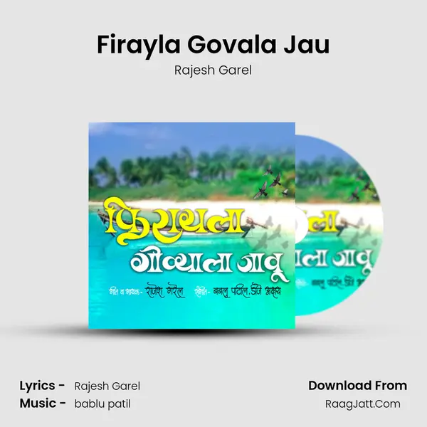 Firayla Govala Jau MP3 Song by Rajesh Garel Cover