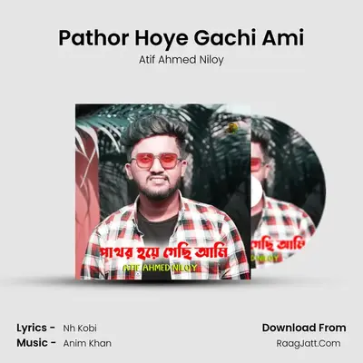 Pathor Hoye Gachi Ami - Atif Ahmed Niloy