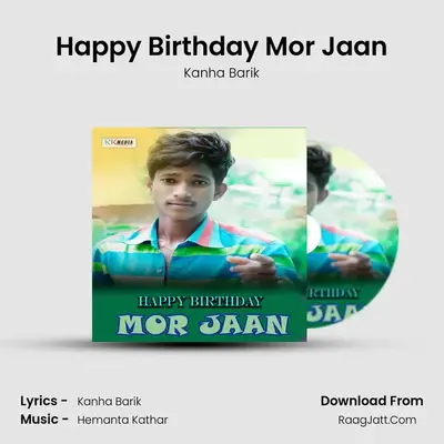 Happy Birthday Mor Jaan - Kanha Barik