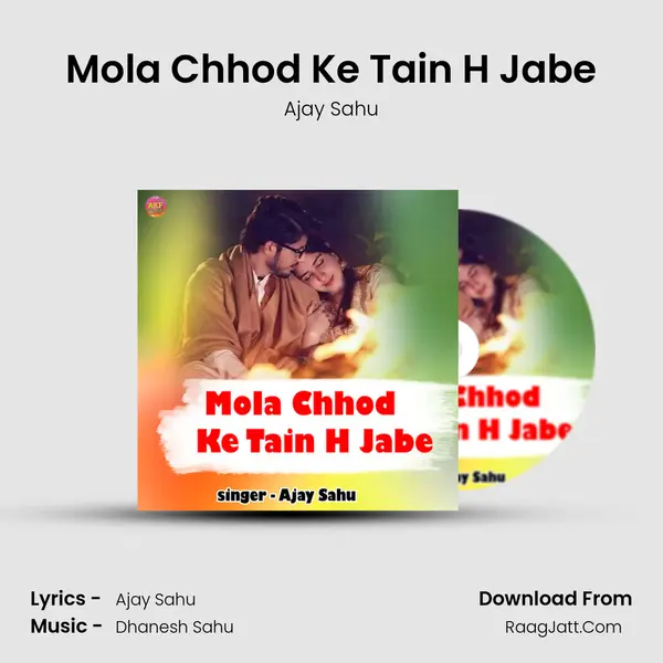 Mola Chhod Ke Tain H Jabe mp3 song