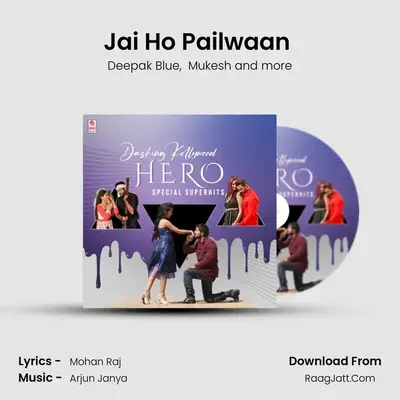 Jai Ho Pailwaan (From Bailwaan) mp3 song