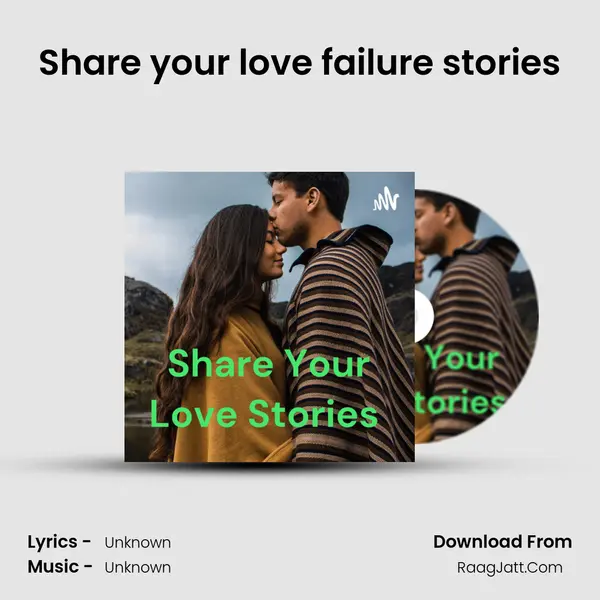 Share your love failure stories MP3 Song by  Cover