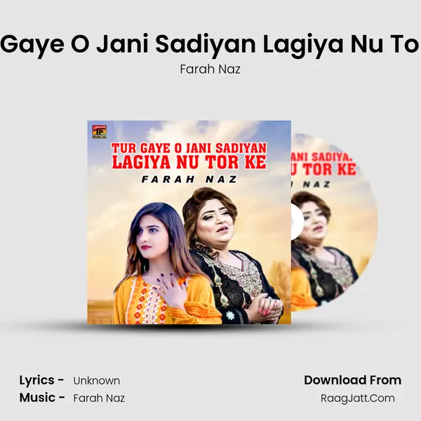 Tur Gaye O Jani Sadiyan Lagiya Nu Tor Ke - Single - Farah Naz